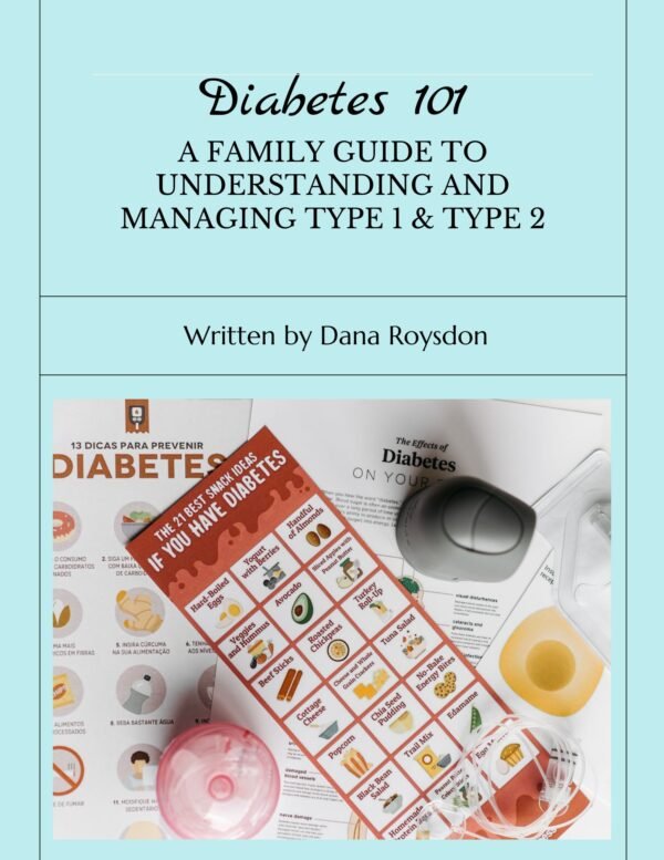 Diabetes 101: A Family Guide to Understanding and Managing Type 1 & Type 2