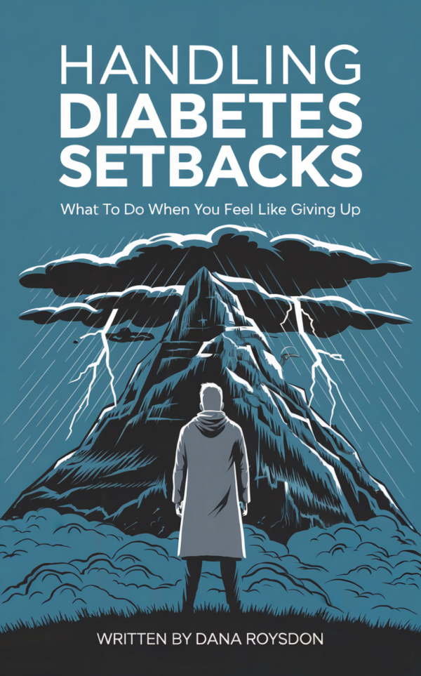 Handling Diabetes Setbacks: What to Do When You Feel Like Giving Up