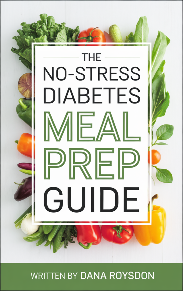 The No-Stress Diabetes Meal Prep Guide